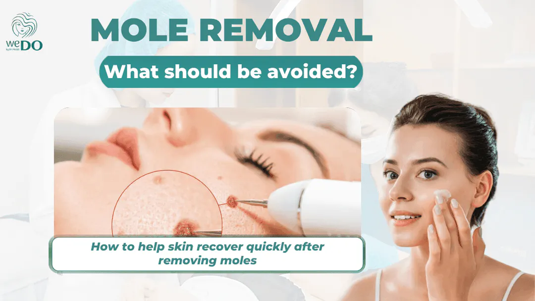 What should be avoided after mole removal for faster skin recovery and better appearance?