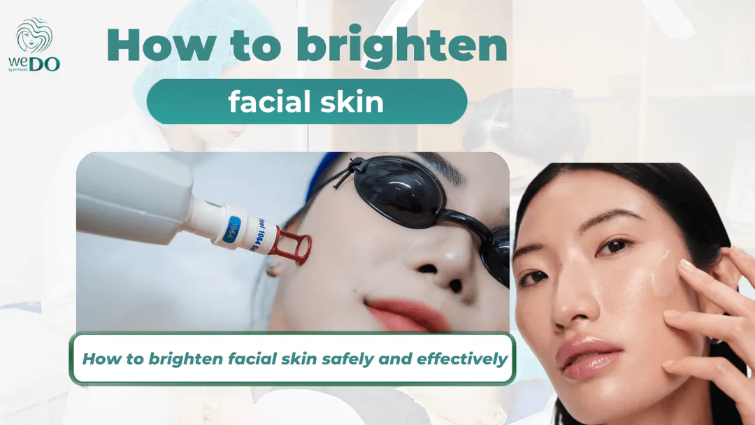 How to brighten facial skin safely and effectively