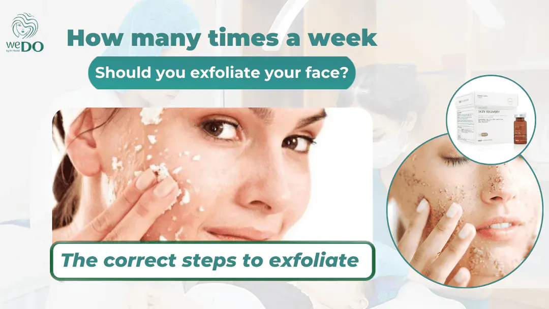 How many times a week should you exfoliate your face? The correct steps to exfoliate