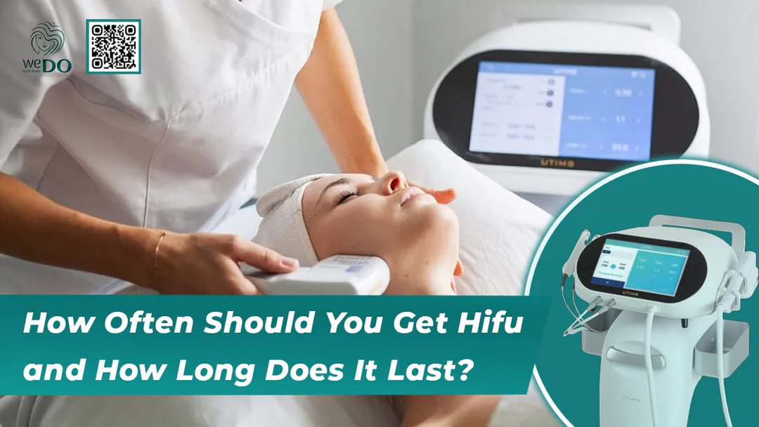 How Often Should You Get Hifu and How Long Does It Last?