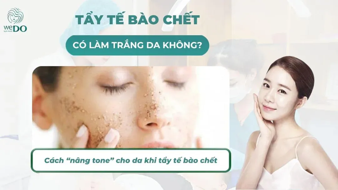 Tẩy tế bào chết có làm trắng da không?