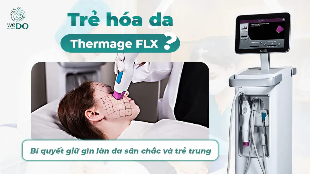 Trẻ hóa da Thermage FLX – Bí quyết giữ gìn làn da săn chắc và trẻ trung