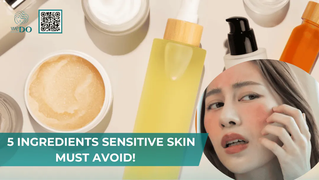 5 Ingredients Sensitive Skin Should Avoid