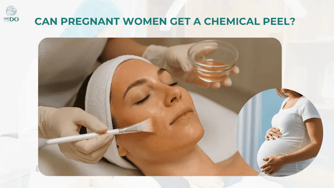 Can Pregnant Women Get a Chemical Peel?