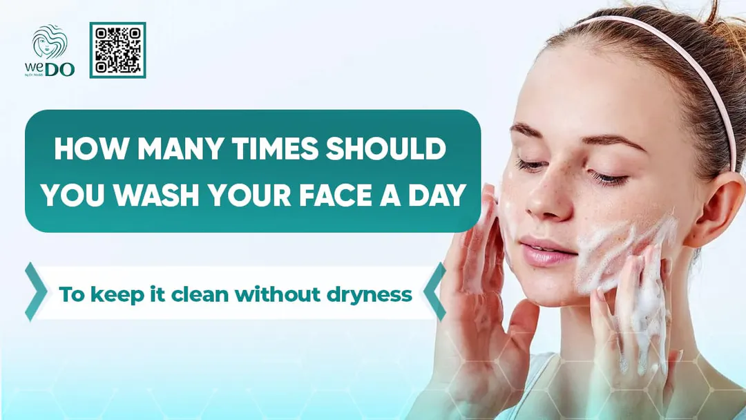 How Many Times Should You Wash Your Face a Day to Keep It Clean Without Dryness?