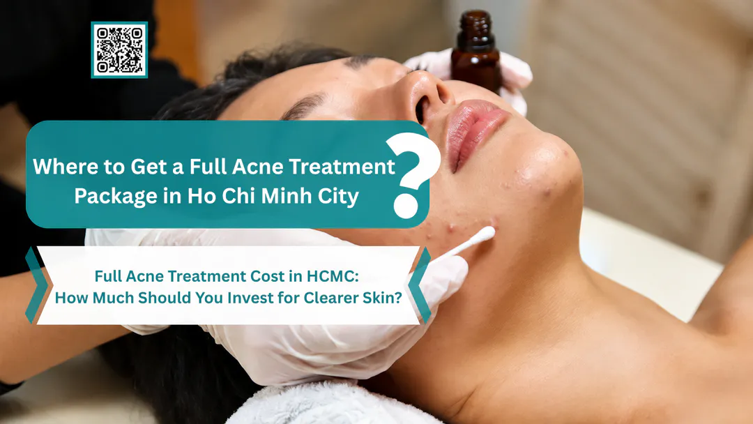Full Acne Treatment Package Cost in HCM City: How Much Should You Invest for Clear Skin?