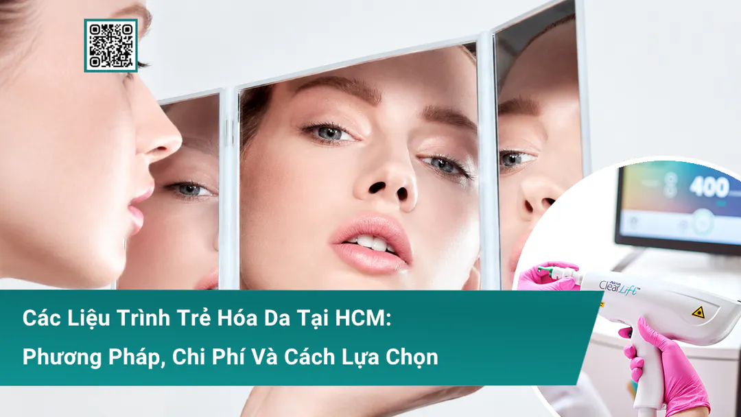 Các Liệu Trình Trẻ Hóa Da Tại HCM: Phương Pháp, Chi Phí Và Cách Lựa Chọn